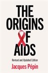 Jacques Pepin, Jacques (Universite de Sherbrooke Pepin, Jacques Pépin - The Origins of Aids