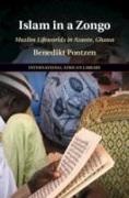 Pontzen Benedikt Pontzen, Benedikt Pontzen,  PONTZEN BENEDIKT - Islam in a Zongo - Muslim Lifeworlds in Asante, Ghana
