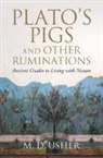 Usher M. D. Usher, M. D. Usher, M. D. (University of Vermont) Usher - Plato''s Pigs and Other Ruminations
