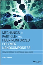S Sharma, Sumit Sharma, Sumit (Dr B R Ambedkar National Institute Sharma, Sharma Sumit - Mechanics of Particle- And Fiber-Reinforced Polymer Nanocomposites