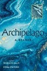 Seamus Heaney, Kathleen Jamie, Michael Longley, Robert Macfarlane, Derek Mahon, Andrew Mcneillie... - Archipelago Anthology