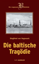 Siegfried von Vegesack - Die baltische Trag&ouml;die