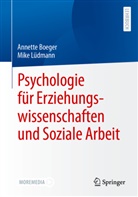 Boeger, Annett Boeger, Annette Boeger, Mike Lüdmann - Psychologie für Erziehungswissenschaften und Soziale Arbeit