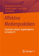 Margret Lünenborg, Margreth Lünenborg, Tanja Maier, Laura S¿na, Laura Suna, Laura u Suna... - Affektive Medienpraktiken