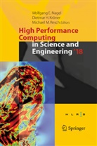 Dietma H Kr&ouml;ner, Dietmar H Kr&ouml;ner, Dietmar H. Kr&ouml;ner, Michael M Resch, Wolfgang E. Nagel, Michael M. Resch - High Performance Computing in Science and Engineering ' 18
