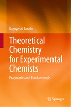 Kazuyoshi Tanaka - Theoretical Chemistry for Experimental Chemists