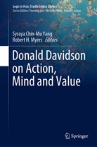 Syray Chin-Mu Yang, Syraya Chin-Mu Yang, H Myers, H Myers, Robert H. Myers, Syraya Chin Yang... - Donald Davidson on Action, Mind and Value