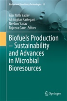 Al Asghar Rastegari, Ali Asghar Rastegari, Rajeeva Gaur, Ali Asghar Rastegari, Ajar Nath Yadav, Neelam Yadav... - Biofuels Production - Sustainability and Advances in Microbial Bioresources