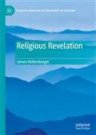 James Kellenberger - Religious Revelation