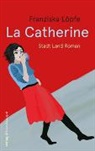 Ursi Anna Aeschbacher, Franziska Löpfe - La Catherine
