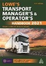David Lowe, Glen Davies - Lowe''s Transport Manager''s and Operator''s Handbook 2021