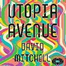 David Mitchell, Andrew Wincott - Utopia Avenue (Hörbuch)