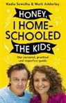 Mark Adderley, Nadia Sawalha - Honey, I Homeschooled the Kids