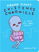 Nathan W. Pyle - Strange Planet: Existence Chronicle