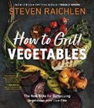Steven Raichlen, Raichlen Steven - How to Grill Vegetables