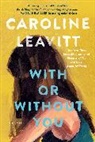 Caroline Leavitt, Leavitt Caroline - With Or Without You