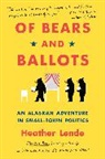 Heather Lende - Of Bears and Ballots