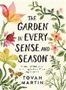 Tovah Martin, Martin Tovah - Garden in Every Sense and Season