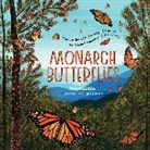 Ann Hobbie, Olga Baumert - Monarch Butterflies: Explore the Life Journey of One of the Winged