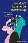 Diana Whitney, Diana (EDT) Whitney, Whitney Diana, Diana Whitney - You Don't Have to Be Everything