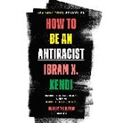 Ibram X. Kendi - How to Be an Antiracist (Audio book)
