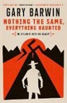 Gary Barwin - Nothing the Same, Everything Haunted