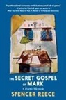 Spencer Reece - The Secret Gospel of Mark