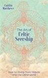 Caitlin Matthews - The Art of Celtic Seership