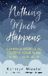 Kathryn Nicolai - Nothing Much Happens