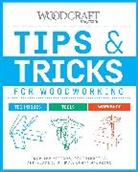 Woodcraft Magazine, McClung Chad, Woodcraft Magazine, Zoellner Andrew - Tips & Tricks for Woodworking
