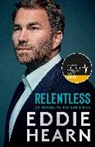 Eddie Hearn - Relentless
