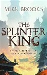 Mike Brooks, Brooks Mike - The Splinter King