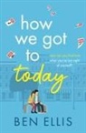 Ben Ellis, Ellis Ben - How We Got to Today
