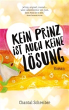 Chantal Schreiber - Kein Prinz ist auch keine Lösung
