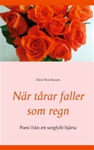 Dick Henriksson - När tårar faller som regn