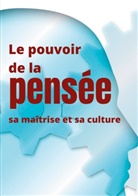 Annie Besant - Le pouvoir de la pensée, sa maîtrise et sa culture