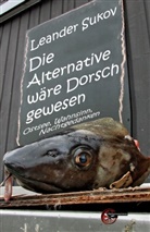Leander Sukov - Die Alternative wäre Dorsch gewesen