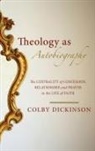 Colby Dickinson - Theology as Autobiography