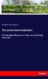 Henry Thompson, Sir Henry Thompson - The preventive treatment