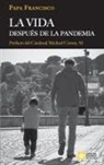 Jorge Mario Bergoglio, Francisco, Papa Francisco, Francisco Papa, Papa Francisco, Papa Francisco - Jorge Mario Bergoglio - La vida después de la pandemia