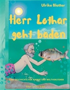 Ulrike Blatter - Herr Lothar geht baden