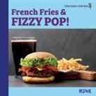 Rebecca Woodbury M. Ed., Rebecca Woodbury Ph. D., Rebecca Woodbury Ph. D. M. Ed. - French Fries and Fizzy Pop!