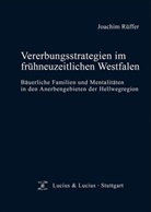 Joachim Rüffer - Vererbungsstrategien im frühneuzeitlichen Westfalen