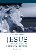 Roger Lenaers - Jesus of Nazareth: A Person Like Us?