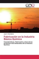 Jose C Peña Martin, Jose C. Peña Martin - Fabricación en la Industria Básica Química