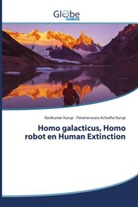 Parameswara Achutha Kurup, Ravikuma Kurup, Ravikumar Kurup - Homo galacticus, Homo robot en Human Extinction