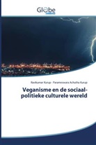 Parameswara Achutha Kurup, Ravikuma Kurup, Ravikumar Kurup - Veganisme en de sociaal-politieke culturele wereld