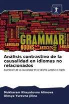 Mukharam Khayatovn Alimova, Mukharam Khayatovna Alimova, Olesya Yurevn Jilina, Olesya Yurevna Jilina - Análisis contrastivo de la causalidad en idiomas no relacionados