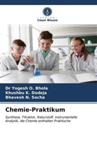 Dr Yogesh Bhola, Dr Yogesh O Bhola, Dr Yogesh O. Bhola, Yogesh O. Bhola, Khushbu Dodeja, Khushbu K Dodeja... - Chemie-Praktikum