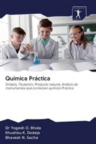 Dr Yogesh Bhola, Dr Yogesh O Bhola, Dr Yogesh O. Bhola, Yogesh O. Bhola, Khushbu Dodeja, Khushbu K Dodeja... - Química Práctica